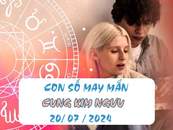 Thống kê con số may mắn cung Kim Ngưu ngày 20/7/2024 2