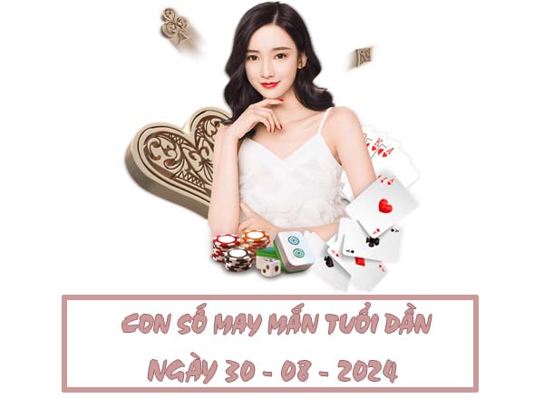 Con số may mắn tuổi Dần ngày 30/8/2024 Con số may mắn tuổi Dần ngày 30/8/2024