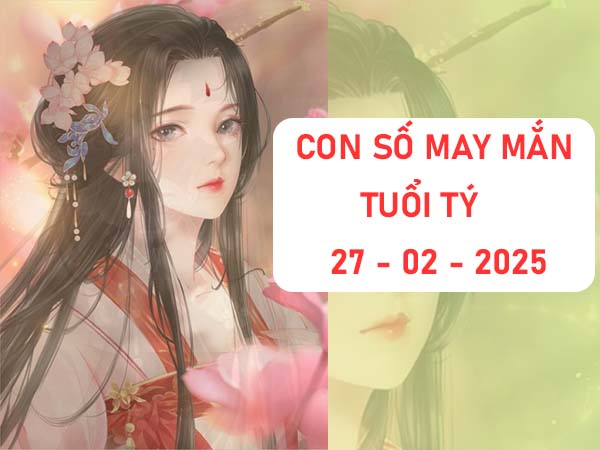 Con số tài lộc tuổi Tý ngày 27/2/2025 may mắn, thịnh vượng 2 Con số tài lộc tuổi Tý ngày 27/2/2025 may mắn, thịnh vượng 2