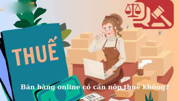 Bán hàng online có phải nộp thuế không?